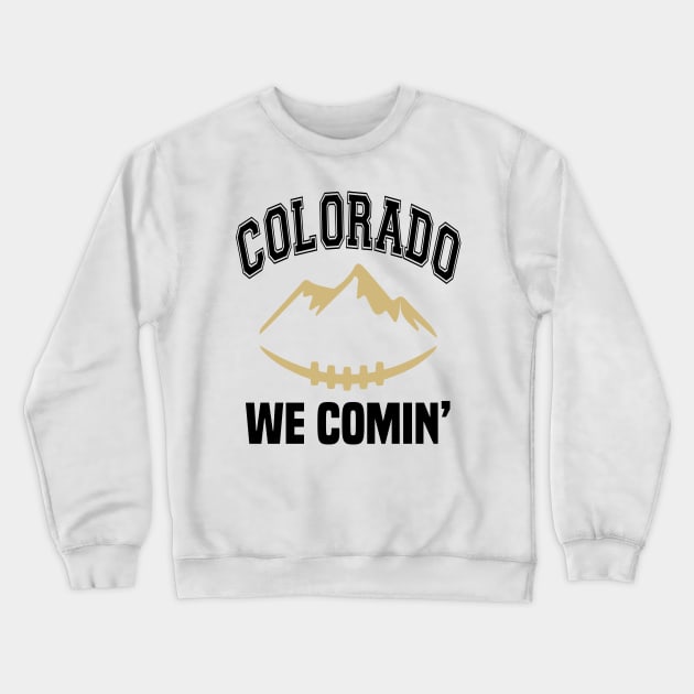 Colorado We Comin' Crewneck Sweatshirt by For the culture tees